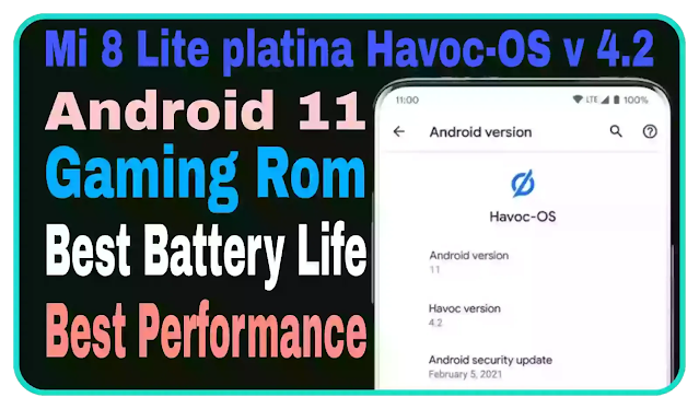 Mi 8 Lite platina Havoc-OS v 4.2 Update Android 11 For Gaming Rom Performance Best Battery Life