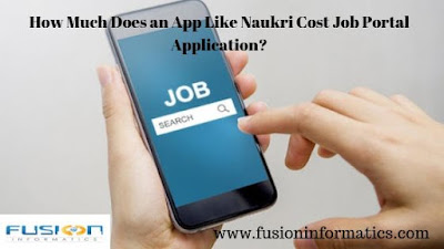 How Much Does an App Like Naukri Cost Job Portal Application | Fusion Informatics