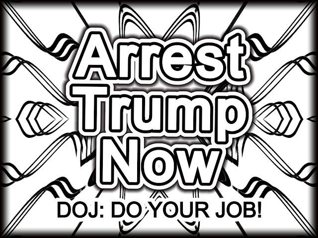 Arrest Trump Now - DOJ Do Your Job - free coloring book art by gvan42