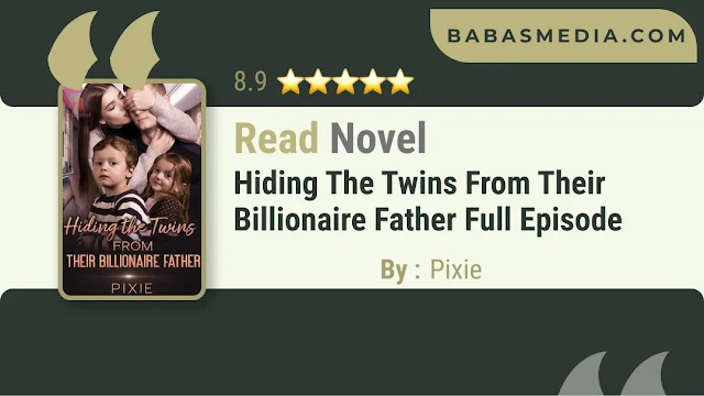 Cover Hiding the Twins from Their Billionaire Father Novel By Pixie