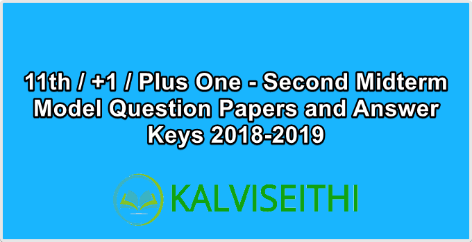 11th  +1  Plus One - Second Midterm Model Question Papers and Answer Keys 2018-2019