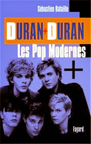 avis Duran Duran : Les Pop modernes, Biographie Duran Duran, Duran Duran : Les Pop modernes, ecouter des musique gratuite, Fayard