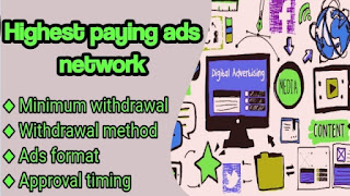 Advertisment picture with text details given High paying ad networks , minimum withdrawal, withdrawal method,ads format,, approval timing