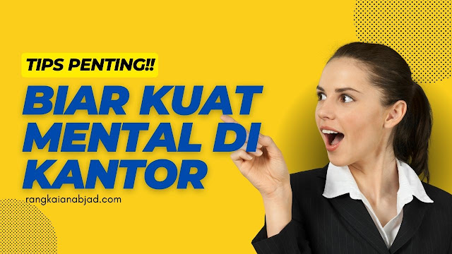 TIPS BIAR KUAT MENTAL DI KANTOR