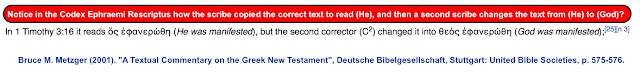 Notice in the Codex Ephraemi Rescriptus how the scribe copied the correct text to read (He), and then a second scribe changes the text from (He) to (God)?