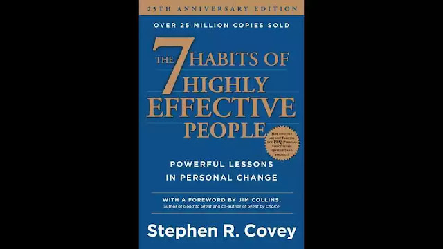 Book Review: The 7 Habits of Highly Effective People by Stephen R. Covey Book Review: The 7 Habits of Highly Effective People by Stephen R. Covey