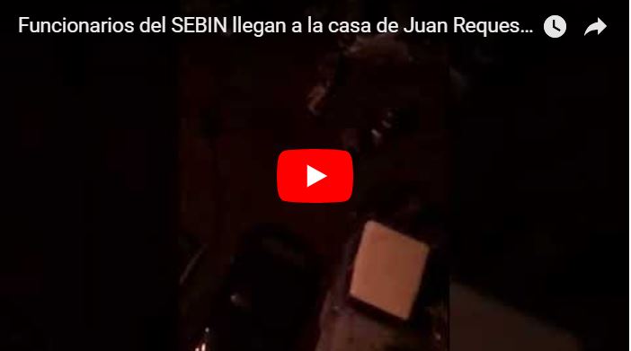 Funcionarios del SEBIN llegan a la casa de Juan Requesens para sembrarle pruebas