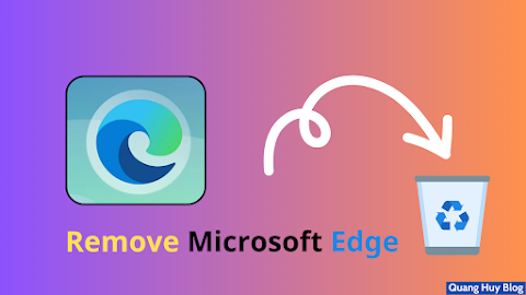 Cách xóa bỏ triệt để Microsoft Edge khỏi Windows 10 và 11