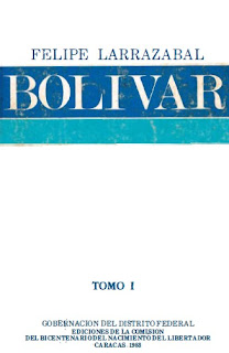 Felipe Larrazabal - Bolivar Tomo I