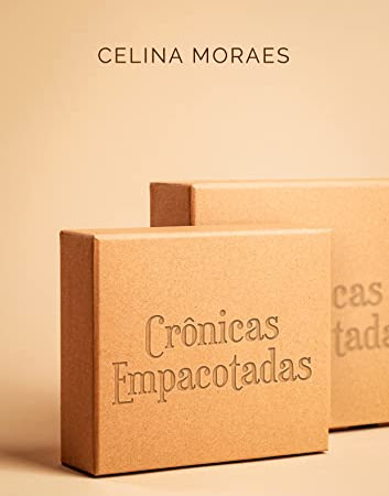 Resenha: Crônicas empacotadas - Celina Moraes