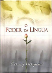 Livros em PDF: O Poder da Língua - Gary Haynes Gratis