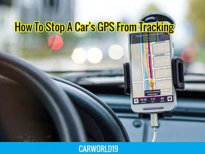 How To Stop A Car's GPS From Tracking