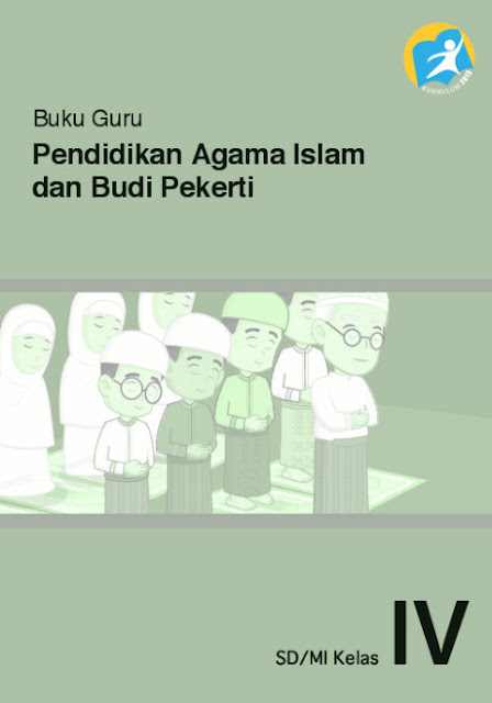 Download Buku Guru Kurikulum 2013 SD Kelas 4 Mata Pelajaran Pendidikan Agama Islam dan Budi Pekerti