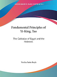 Fundamental Principles of Yi-King, Tao: The Cabbalas of Egypt and the Hebrews, 1929