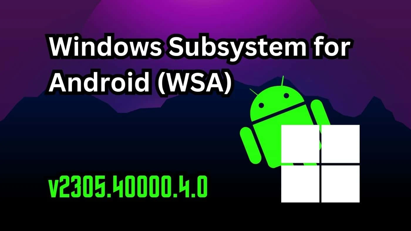 Windows Subsystem for Android™ Update Unveils Exciting Features