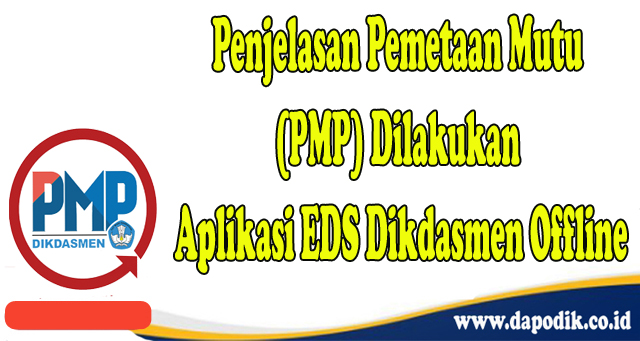 Inilah Penjelasan Pemetaan Mutu (PMP) Dilakukan  - Aplikasi EDS Dikdasmen Offline versi 2019.11 di Jenjang Sekolah Dasar 2019