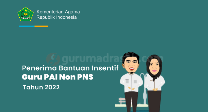 Inilah Nama Penerima Bantuan Insentif Guru PAI Non PNS Tahun 2022