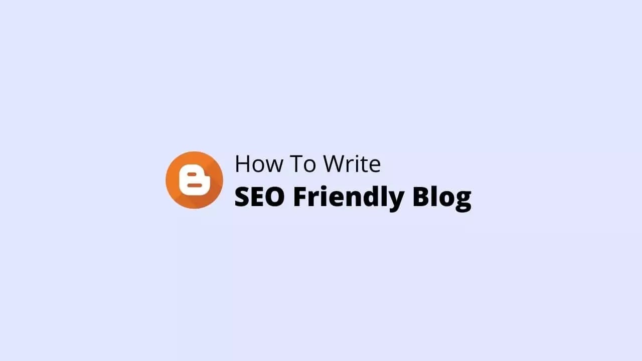 Write SEO Friendly Blog Posts In Blogger