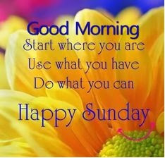 Good Morning Happy Sunday With Quotes 