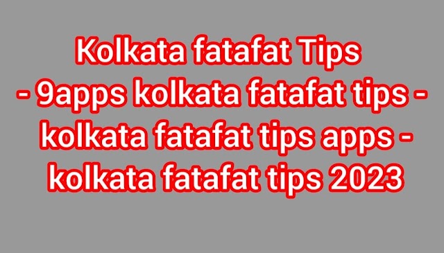 Kolkata fatafat Tips - 9apps kolkata fatafat tips - kolkata fatafat tips apps - kolkata fatafat tips 2023