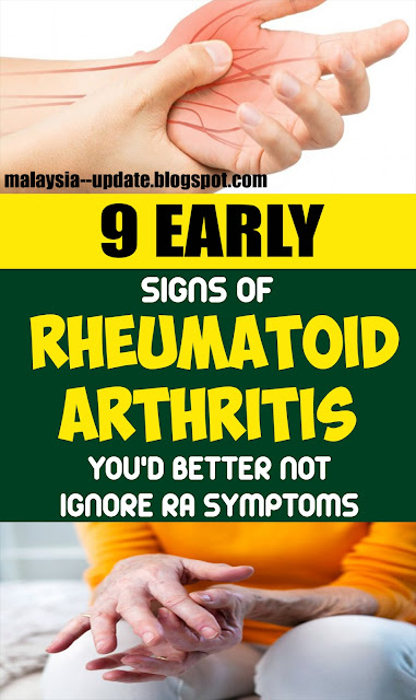 HERE ARE 9 EARLY SIGNS OF RHEUMATOID ARTHRITIS YOU'D BETTER NOT IGNORE RA SYMPTOMS 