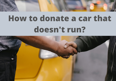 How to donate a car that doesn't run?