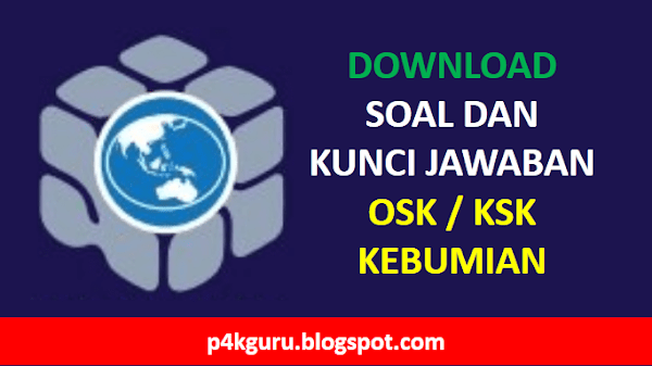 Soal OSK-KSNK Kebumian SMA Setiap Tahun dan Kunci Jawaban | Persiapan OSK 2022