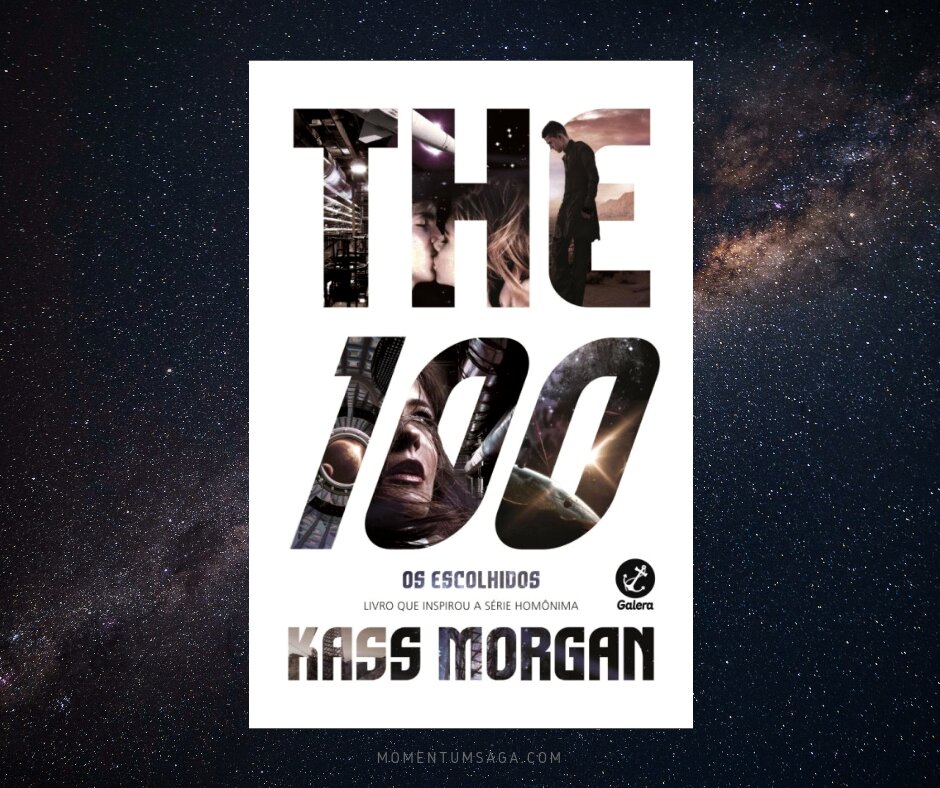 Resenha: The 100, Os Escolhidos, de Kass Morgan