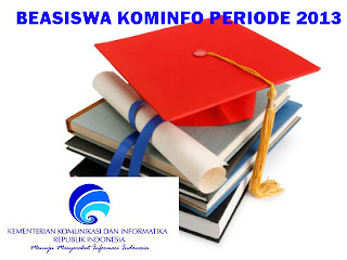 Beasiswa Kementerian 2013 : KEMKOMINFO Buka Peluang Bagi PNS & Jalur Umum