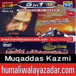 http://www.humaliwalayazadar.com/2014/02/muqaddas-ali-shah-kazmi-nohay-2015.html