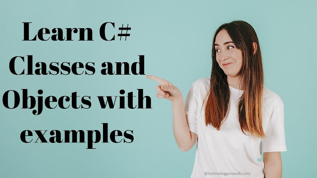 C# Classes and Objects with examples