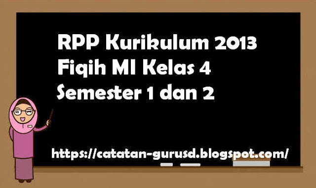 RPP Kurikulum 2013 Fiqih MI Kelas 4 Semester 1 dan 2
