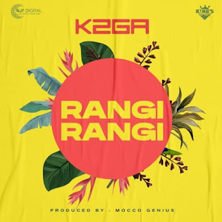 AUDIO | K2ga – Rangi Rangi (Mp3 Download)