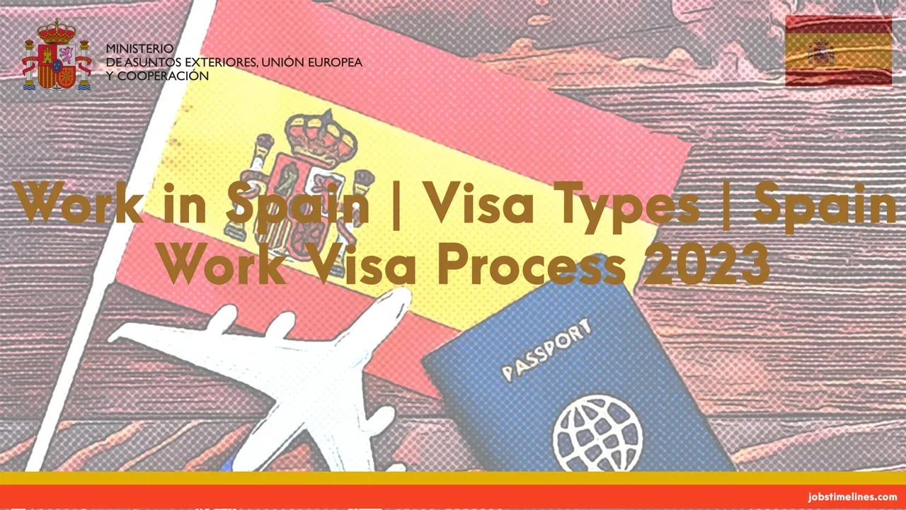 Work in Spain | Visa Types | Spain Work Visa Process 2023