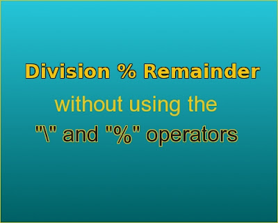 C++ program for Division and remainder without using the / and % operators