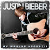 Full Album: Justin Bieber - My Worlds Acoustic (2010)