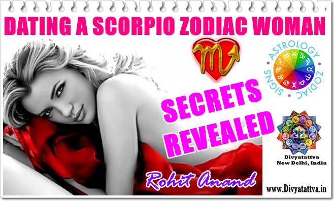 Dating Scorpio Zodiac Woman, Unlocking The Secrets To Scorpio Female Heart : By India's Top Astrologer Shri Rohit Anand, New Delhi