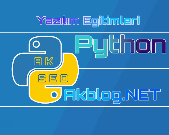 Python Eğitimleri - Akblog Net - Yazılım Eğitimleri