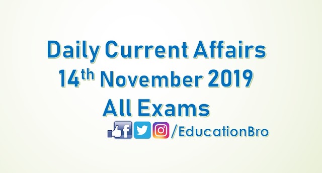 Daily Current Affairs 14th November 2019 For All Government Examinations