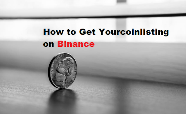 How to Get Yourcoinlisting on Binance