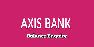 How to check bank balance in Axis Bank