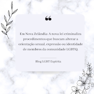 Você soube? Nova Zelândia proíbe terapias de conversão sexual e prevê pena de até 5 anos de prisão (G1)