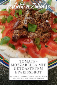 Tomate-Mozzarella mit getoastetem Eiweiß-Brot Rezept -12 schnelle Mahlzeiten auch bei Zeitnot