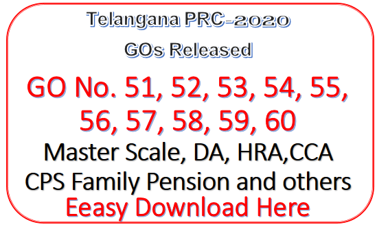 Telangana PRC-2020 GOs Released - RPS-2020- 51, 52, 53, 54, 55, 56, 57, 58, 59, 60, 65 - Master Scale, DA, HRA, CCA, CPS Family Pension, Enhanced Retirement Gratuity, Pensioner Medical Allowance, Pensioner Additional Quantaum Pension and other GOs PDF file easy Download Here