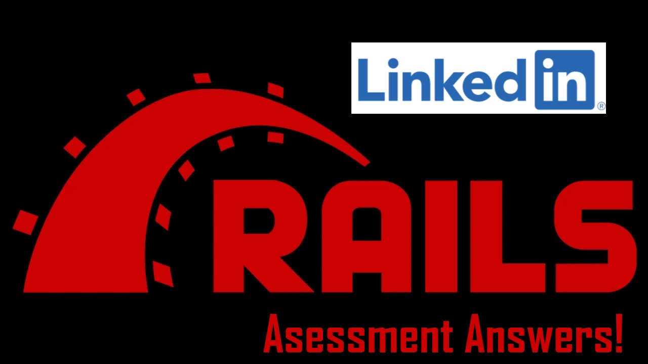 LinkedIn Ruby on Rails Assessment Answers