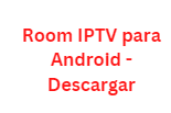 Room IPTV para Android - Descargar