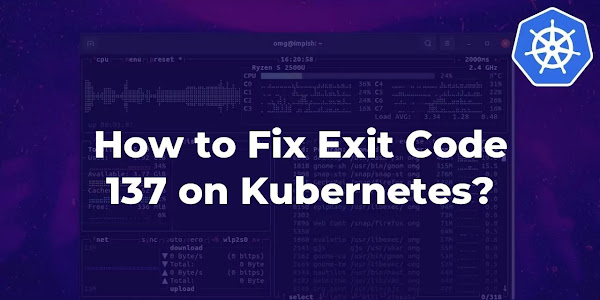 How to Fix Exit Code 137 on Kubernetes?