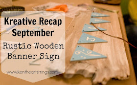 Kreative Recap- September: Rustic Wooden Banner Sign 