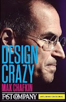 Design Crazy: Good Looks, Hot Tempers, and True Genius at Apple