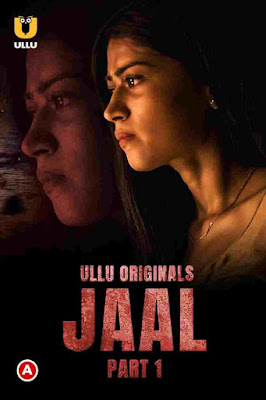 Jaal (Part-1) Hindi Ullu WEB Series 720p x264 | 720p HEVC